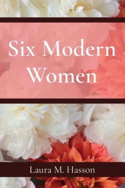 Cover for Laura M. Hasson · Six Modern Women (Book) (2022)