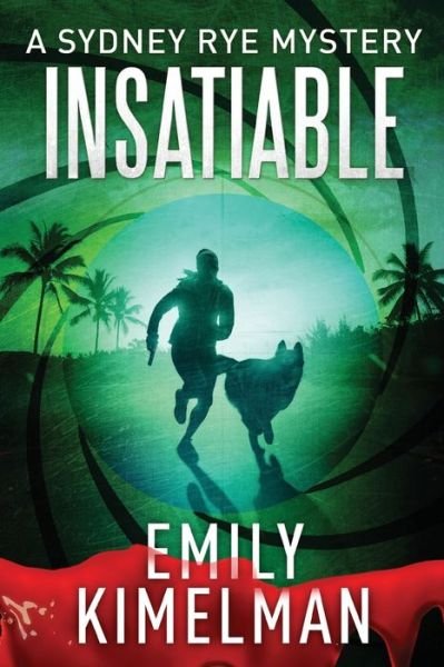 Cover for Emily Kimelman · Insatiable - Sydney Rye Mysteries (Taschenbuch) (2012)