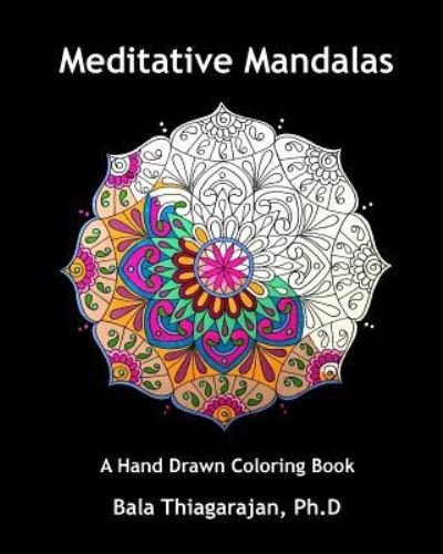 Cover for Bala Thiagarajan Ph D · Meditative Mandalas (Paperback Book) (2017)