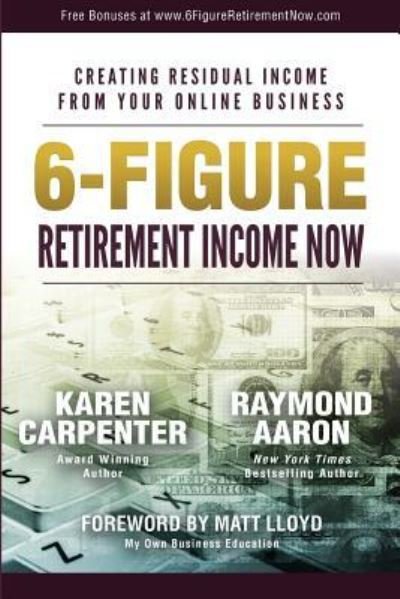 Cover for Raymond Aaron · 6-Figure Retirement Income Now (Paperback Book) (2017)