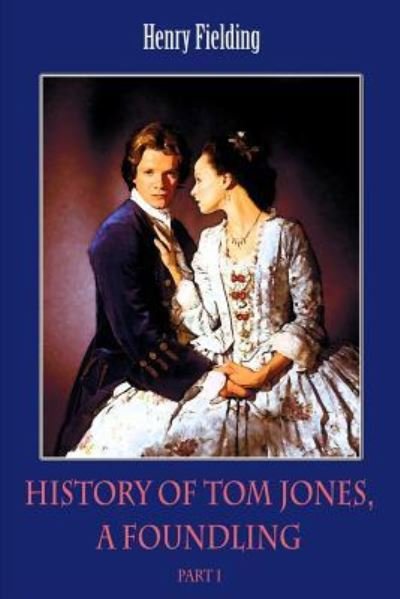 Cover for Henry Fielding · History of Tom Jones, a Foundling Part I (Taschenbuch) (2018)