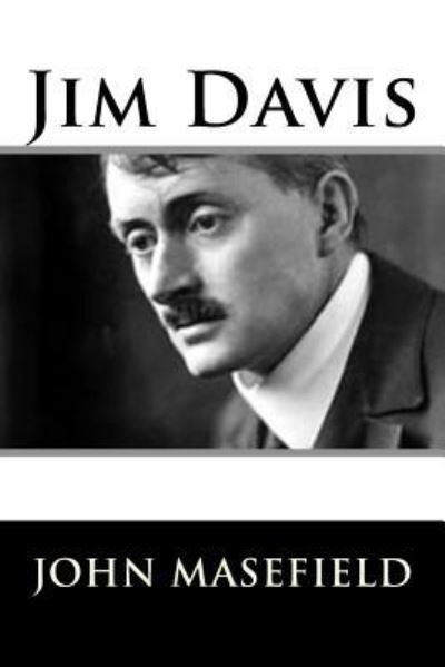 Jim Davis - John Masefield - Livres - Createspace Independent Publishing Platf - 9781987642605 - 8 avril 2018