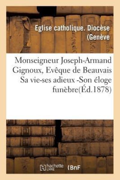 Cover for Collectif · Monseigneur Joseph-Armand Gignoux, Eveque de Beauvais Sa Vie-Ses Adieux -Son Eloge (Paperback Book) (2016)