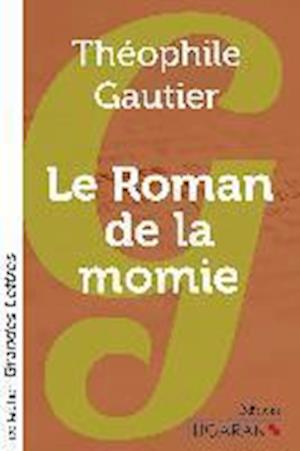Cover for Théophile Gautier · Le Roman de la momie (grands caractères) (Paperback Book) (2015)