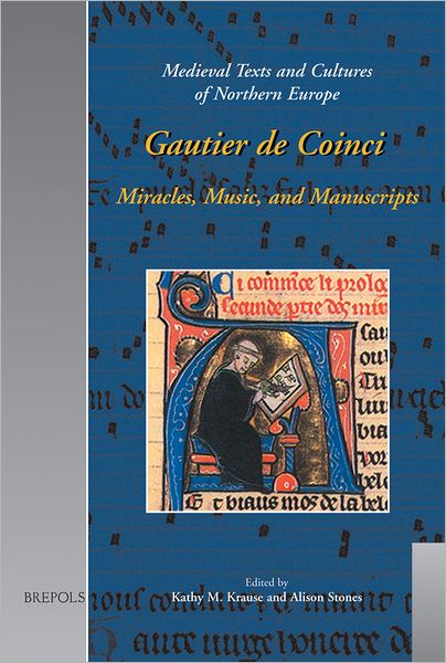 Cover for Alison Stones · Gautier De Coinci: Miracles, Music, and Manuscripts (Medieval Texts and Cultures of Northern Europe) (Hardcover Book) (2007)