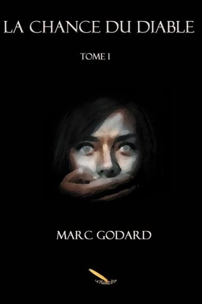 Cover for Marc Godard · La chance du diable tome 1 (Paperback Book) (2017)