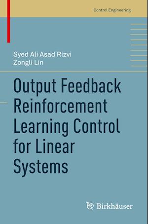 Cover for Syed Ali Asad Rizvi · Output Feedback Reinforcement Learning Control for Linear Systems - Control Engineering (Paperback Book) [2023 edition] (2023)