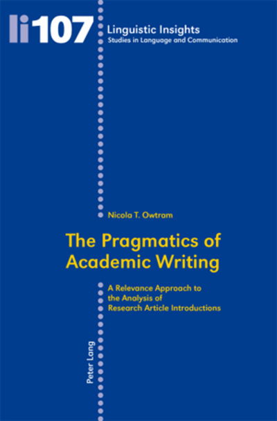 Cover for Nicola Owtram · The Pragmatics of Academic Writing: A Relevance Approach to the Analysis of Research Article Introductions - Linguistic Insights (Paperback Book) [New edition] (2010)