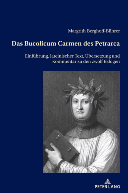 Bucolicum Carmen des Petrarca - Margrith Berghoff-Bührer - Books - Lang AG International Academic Publisher - 9783034342605 - September 27, 2023