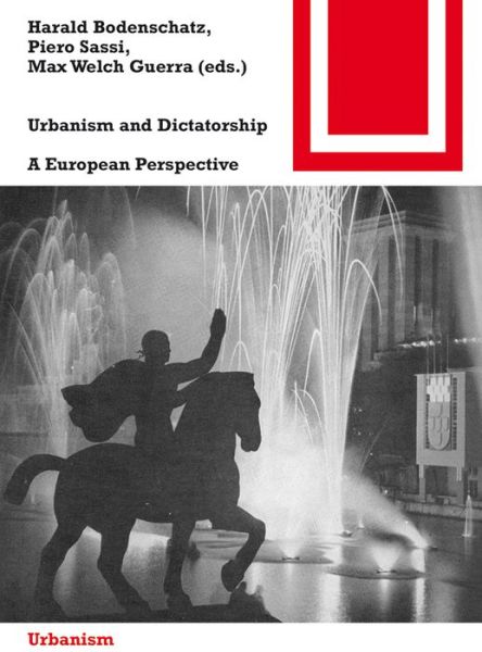 Cover for Harald Bodenschatz · Urbanism and Dictatorship: A European Perspective - Bauwelt Fundamente (Paperback Book) (2015)