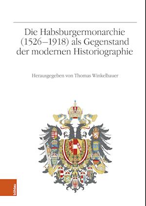 Cover for Thomas Winkelbauer · Die Habsburgermonarchie  Als Gegenstand der Modernen Historiographie (Book) (2022)