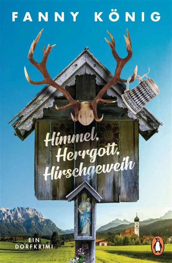 Cover for Fanny Konig · Himmel, Herrgott, Hirschgeweih (Pocketbok) (2020)
