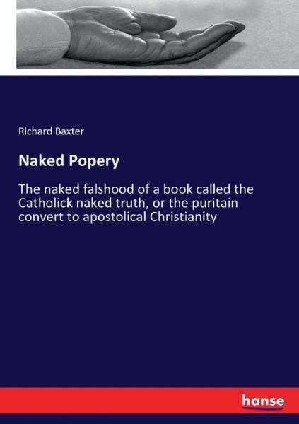 Cover for Richard Baxter · Naked Popery (Taschenbuch) (2017)
