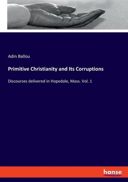 Cover for Ballou · Primitive Christianity and Its C (Book) (2019)