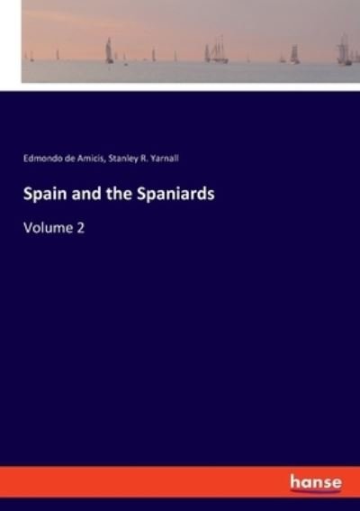 Cover for Edmondo De Amicis · Spain and the Spaniards: Volume 2 (Paperback Bog) (2021)