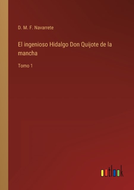 Cover for D M F Navarrete · El ingenioso Hidalgo Don Quijote de la mancha (Paperback Bog) (2022)
