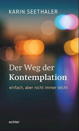 Cover for Karin Seethaler · Der Weg der Kontemplation: einfach, aber nicht immer leicht (Paperback Book) (2021)