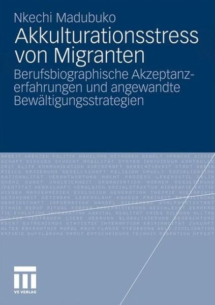 Cover for Nkechi Madubuko · Akkulturationsstress Von Migranten: Berufsbiographische Akzeptanzerfahrungen Und Angewandte Bewaltigungsstrategien (Pocketbok) [2011 edition] (2010)