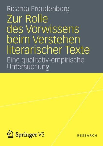 Cover for Ricarda Freudenberg · Zur Rolle Des Vorwissens Beim Verstehen Literarischer Texte: Eine Qualitativ-Empirische Untersuchung (Paperback Book) [2012 edition] (2012)