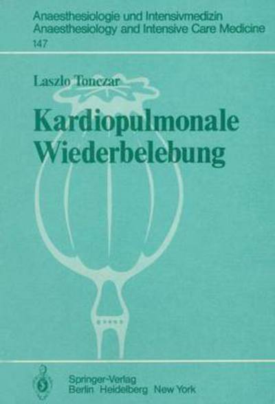 Cover for L. Tonczar · Kardiopulmonale Wiederbelebung - Anaesthesiologie Und Intensivmedizin / Anaesthesiology and Intensive Care Medicine (Paperback Book) [German edition] (1982)