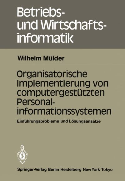 Cover for Wilhelm Mulder · Organisatorische Implementierung Von Computergestutzten Personalinformationssystemen - Betriebs- und Wirtschaftsinformatik (Paperback Book) [German edition] (1984)