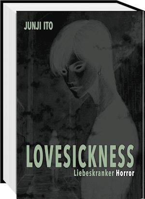 Lovesickness - Liebeskranker Horror - Junji Ito - Boeken - Carlsen - 9783551742605 - 2 augustus 2022