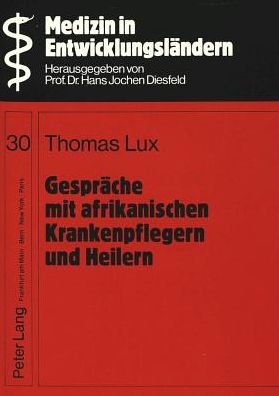 Cover for Lux Thomas Lux · Gespraeche mit afrikanischen Krankenpflegern und Heilern: Bilder von Krankheit im Mikrokosmos von Malanville (Benin) (Paperback Bog) (1991)