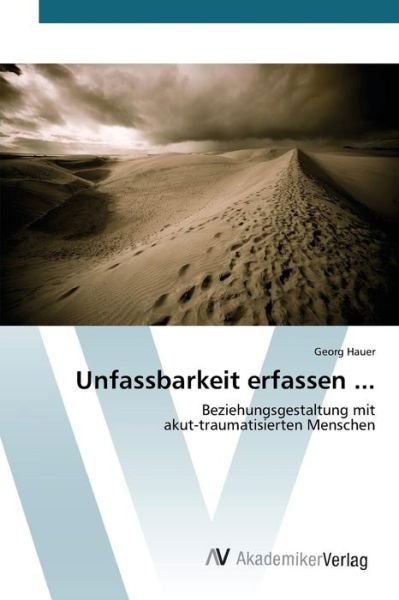 Cover for Hauer Georg · Unfassbarkeit Erfassen ... (Paperback Book) (2015)