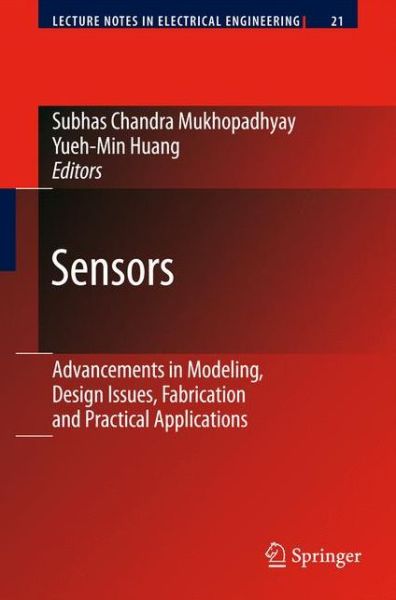 Cover for Subhas Chandra Mukhopadhyay · Sensors: Advancements in Modeling, Design Issues, Fabrication and Practical Applications - Lecture Notes in Electrical Engineering (Taschenbuch) [Softcover reprint of hardcover 1st ed. 2008 edition] (2010)