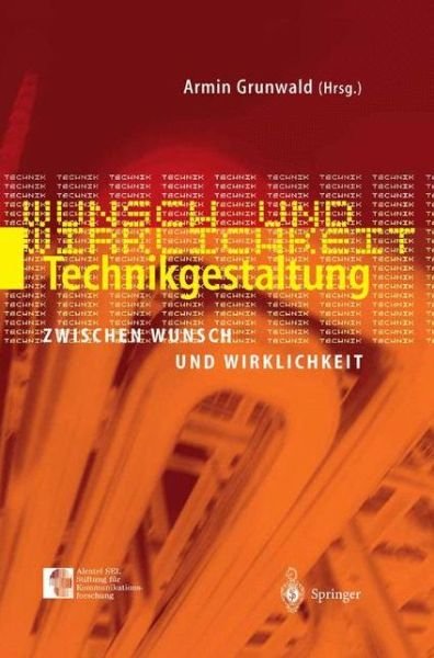 Cover for Armin Grunwald · Technikgestaltung Zwischen Wunsch Und Wirklichkeit (Paperback Book) (2012)