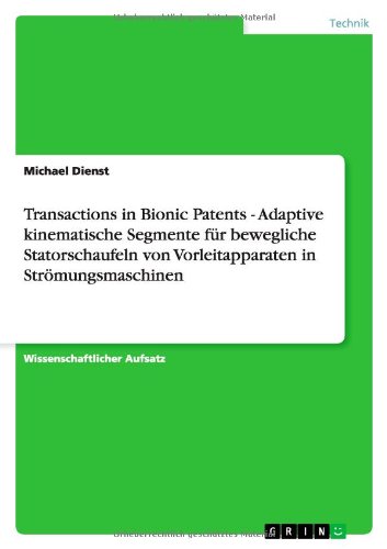 Cover for Michael Dienst · Transactions in Bionic Patents - Adaptive Kinematische Segmente Fur Bewegliche Statorschaufeln Von Vorleitapparaten in Stromungsmaschinen (Paperback Book) [German edition] (2012)