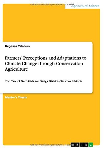 Cover for Urgessa Tilahun · Farmers' Perceptions and Adaptations to Climate Change through Conservation Agriculture: The Case of Guto Gida and Sasiga Districts, Western Ethiopia (Paperback Book) (2014)