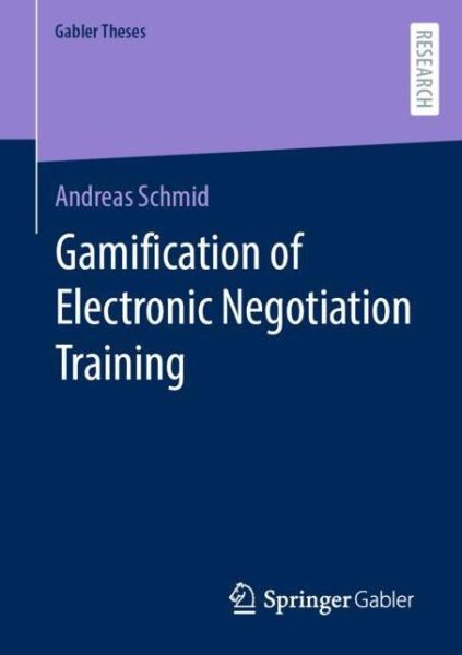 Cover for Andreas Schmid · Gamification of Electronic Negotiation Training - Gabler Theses (Paperback Book) [1st ed. 2022 edition] (2022)