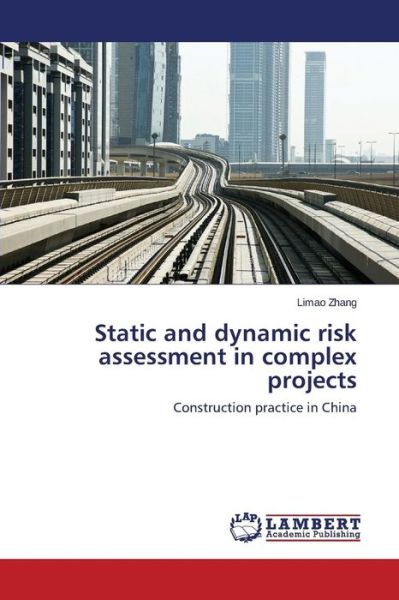 Cover for Zhang Limao · Static and Dynamic Risk Assessment in Complex Projects (Paperback Book) (2015)