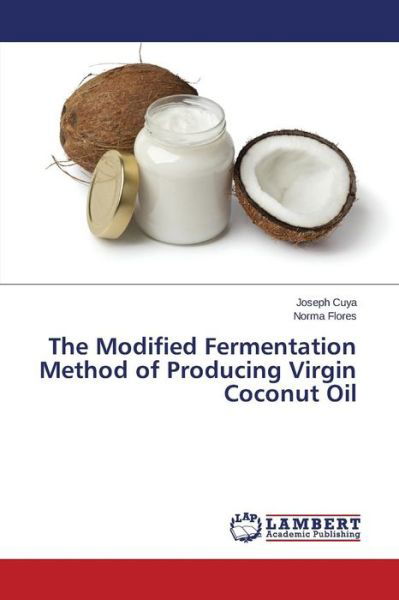 Cover for Cuya Joseph · The Modified Fermentation Method of Producing Virgin Coconut Oil (Pocketbok) (2015)