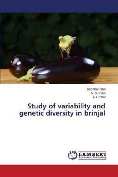 Cover for Patel Krishna · Study of Variability and Genetic Diversity in Brinjal (Paperback Book) (2015)