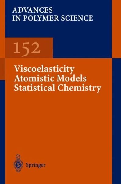 Cover for Akihiro Abe · Viscoelasticity Atomistic Models Statistical Chemistry - Advances in Polymer Science (Pocketbok) [Softcover reprint of the original 1st ed. 2000 edition] (2013)