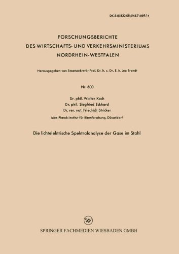 Cover for Walter Koch · Die Lichtelektrische Spektralanalyse Der Gase Im Stahl - Forschungsberichte Des Wirtschafts- Und Verkehrsministeriums (Paperback Book) [1958 edition] (1958)