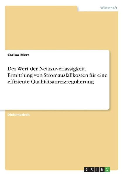 Der Wert der Netzzuverlässigkeit. - Merz - Książki -  - 9783668493605 - 