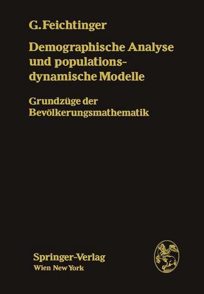 Cover for Gustav Feichtinger · Demographische Analyse Und Populationsdynamische Modelle: Grundzuge Der Bevoelkerungsmathematik (Paperback Book) [Softcover Reprint of the Original 1st 1979 edition] (2012)