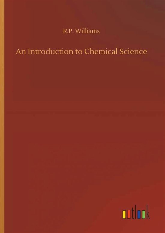 An Introduction to Chemical Sc - Williams - Bøker -  - 9783732660605 - 6. april 2018