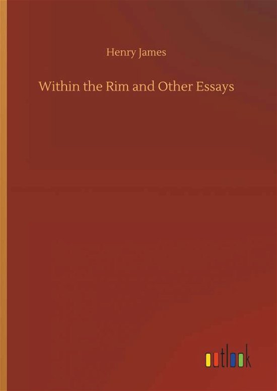 Cover for James · Within the Rim and Other Essays (Book) (2018)