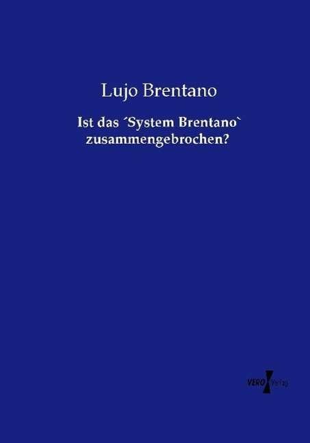 Cover for Lujo Brentano · Ist das System Brentano` zusammengebrochen? (Taschenbuch) (2020)