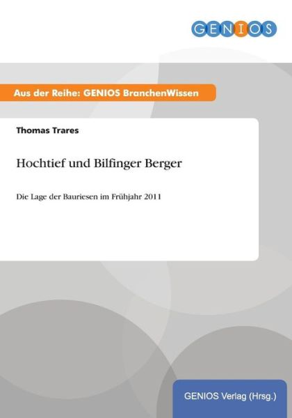 Cover for T Trares · Hochtief und Bilfinger Berger: Die Lage der Bauriesen im Fruhjahr 2011 (Paperback Book) (2015)