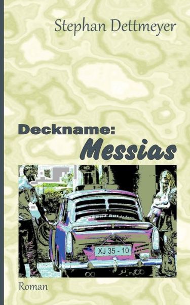Cover for Stephan Dettmeyer · Deckname: Messias (Paperback Book) (2020)