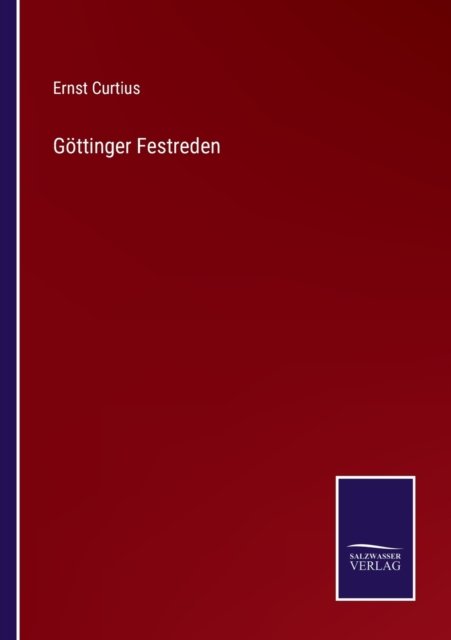 Cover for Ernst Curtius · Goettinger Festreden (Pocketbok) (2022)
