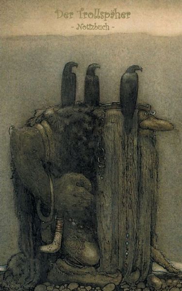 Cover for Elizabeth M Potter · Der Trollspaher - Notizbuch (Trolle und Goblins): Notebook, Fantasy, Fantasie, Fee, Marchen, Saga, Sage, nordisch, Elfen, verzaubert, Zauber, Meerjungfrau, Einhorn, Riese, Prinz, Prinzessin, Burg, Wald, Postkarten, sammeln, Original, Post, Briefmarke, Kla (Paperback Book) (2018)