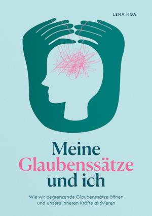 Cover for Lena Noa · Meine Glaubenssätze und ich (Book) (2023)