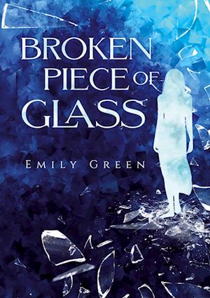 Cover for Emily Green · Broken Piece of Glass (Book) (2023)