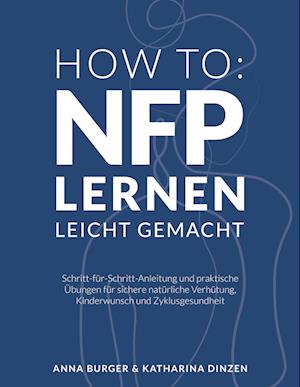 Cover for Anna Burger · How to: NFP lernen leicht gemacht (Book) (2024)